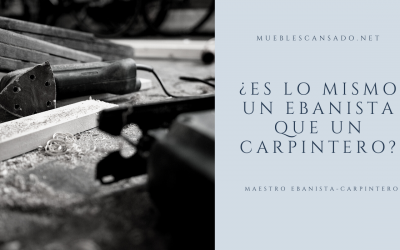 ¿Es lo mismo un ebanista que un carpintero?